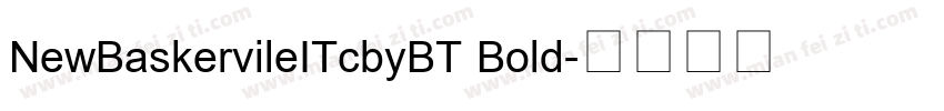 NewBaskervileITcbyBT Bold字体转换